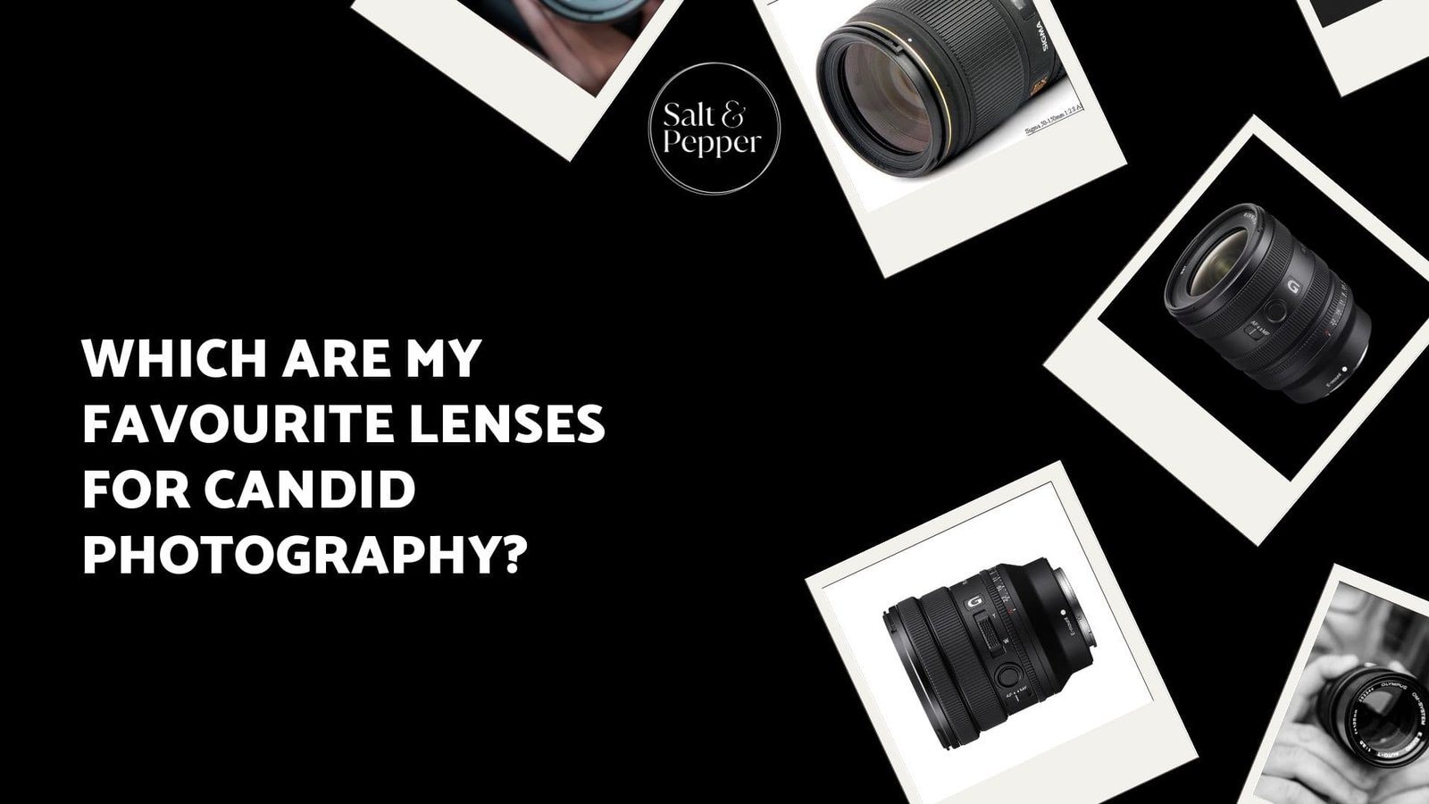 Favourite Lenses for Candid Photography